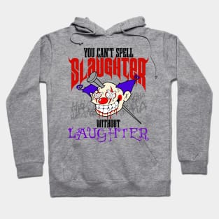 Slaughter, the best medicine Hoodie